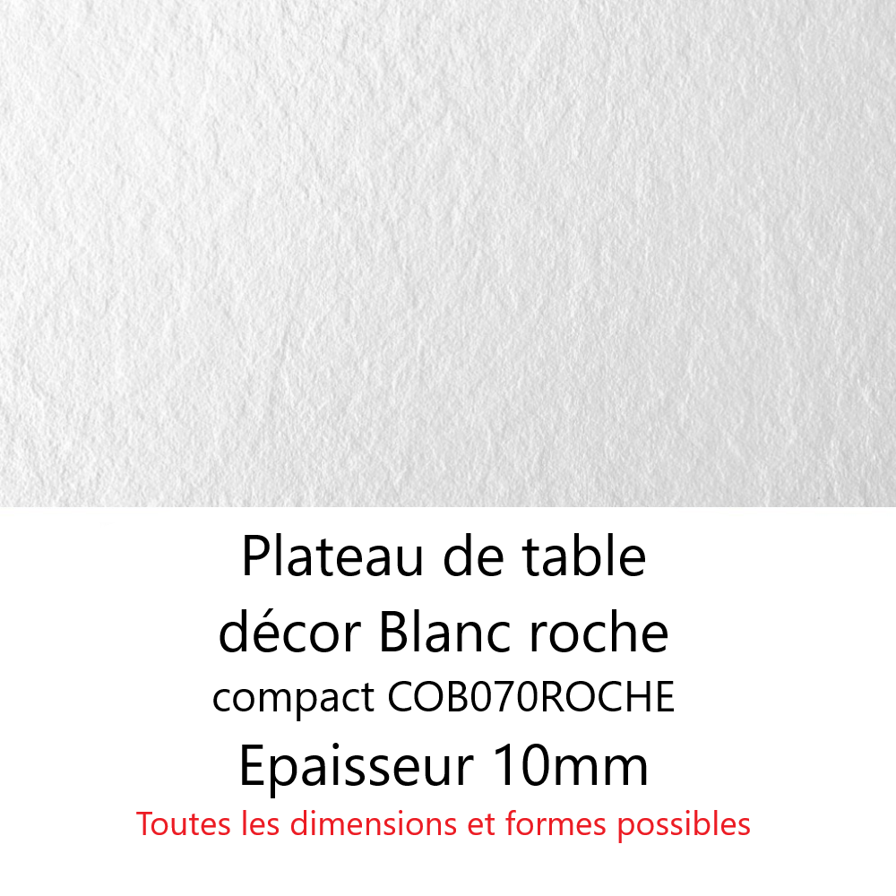 Plateau Blanc Roche Compact 10 mm Plateau Blanc Roche Compact 10 mm