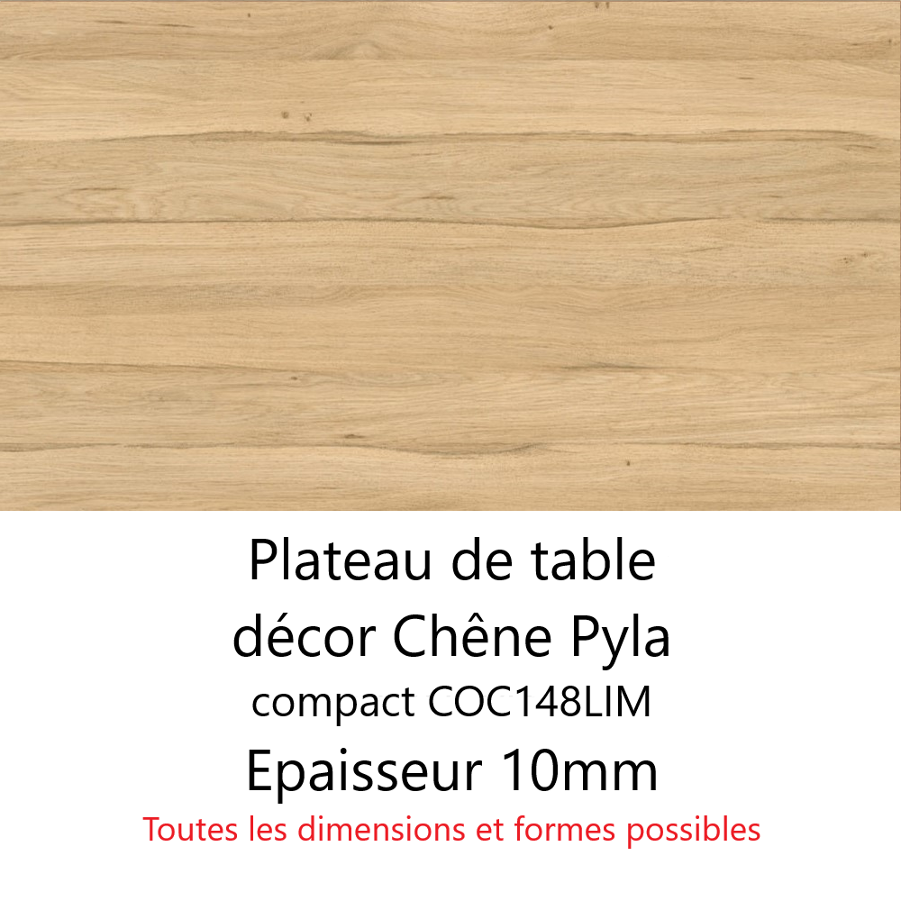 Plateau Chêne Pyla Compact 10 mm Plateau Chêne Pyla Compact 10 mm